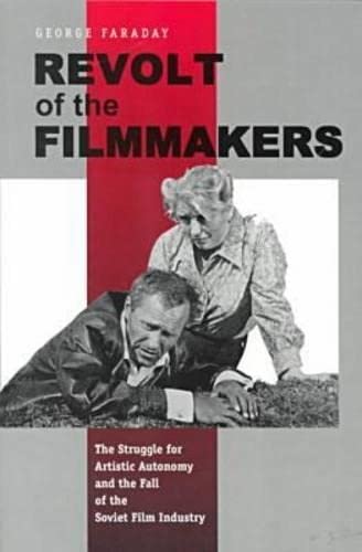 Beispielbild fr Revolt of the Filmmakers: The Struggle for Artistic Autonomy and the Fall of the Soviet Film Industry zum Verkauf von Priceless Books