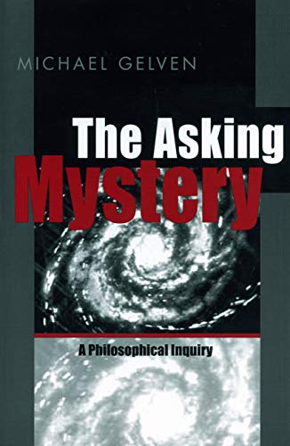 Beispielbild fr The Asking Mystery: A Philosophical Inquiry zum Verkauf von HPB-Red