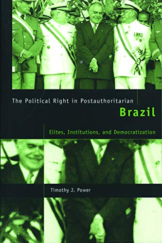 Stock image for The Political Right in Postauthoritarian Brazil : Elites, Institutions, and Democratization for sale by Better World Books