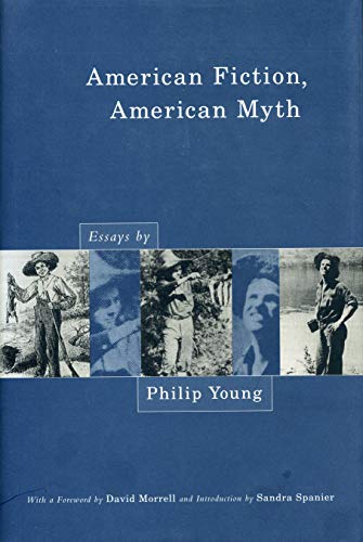 Beispielbild fr American Fiction, American Myth : Essays by Philip Young zum Verkauf von Better World Books