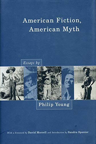 Imagen de archivo de American Fiction, American Myth: Essays by Philip Young a la venta por Half Price Books Inc.