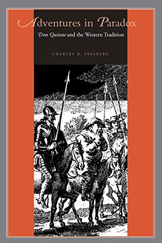 

Adventures in Paradox: Don Quixote and the Western Tradition (Studies in Romance Literatures)
