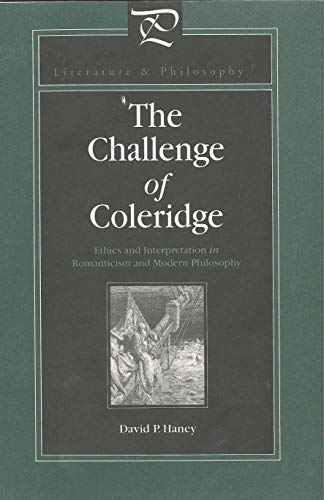 The Challenge of Coleridge: Ethics and Interpretation in Romanticism and Modern Philosophy (Liter...