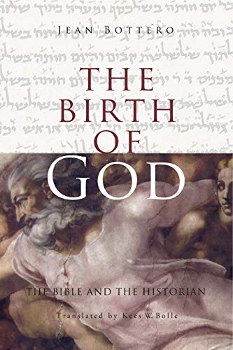 Stock image for The Birth of God: The Bible and the Historian for sale by Reliant Bookstore