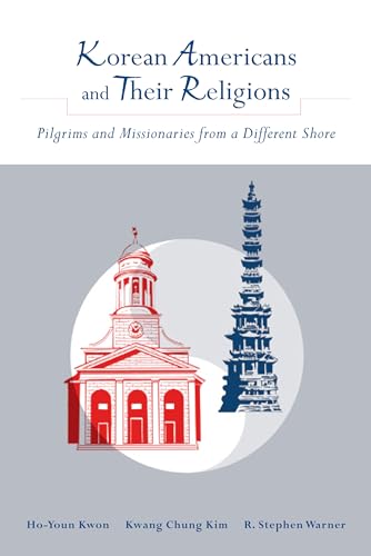 Stock image for Korean Americans and Their Religions : Pilgrims and Missionaries from a Different Shore for sale by Better World Books: West