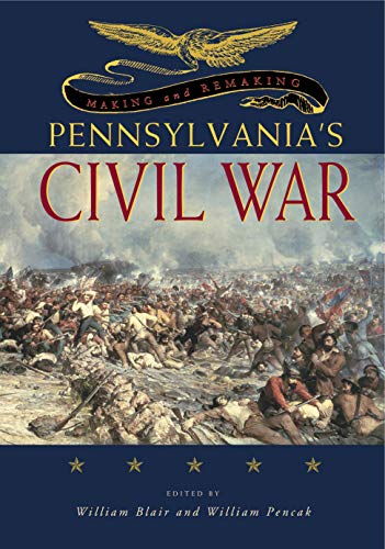 Imagen de archivo de Making and Remaking Pennsylvania's Civil War a la venta por Better World Books