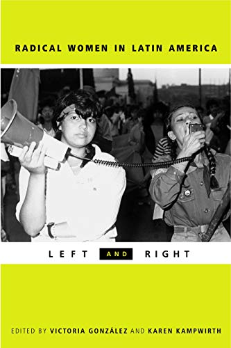 Beispielbild fr Radical Women in Latin America: Left and Right zum Verkauf von Goodwill