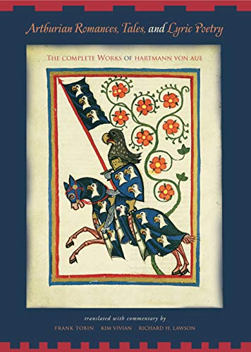 9780271021126: Arthurian Romances, Tales and Lyric Poetry: The Complete Works of Hartmann Von Aue
