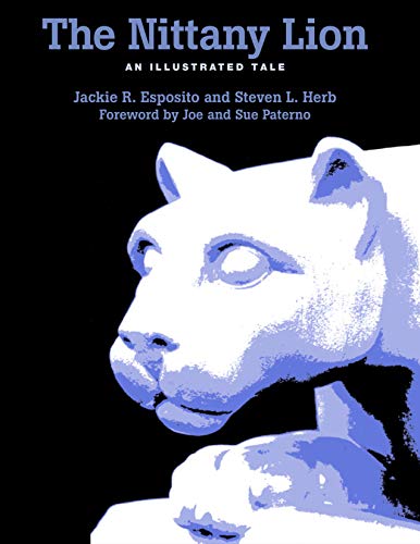 Imagen de archivo de The Nittany Lion: An Illustrated Tale a la venta por Bear Pond Books