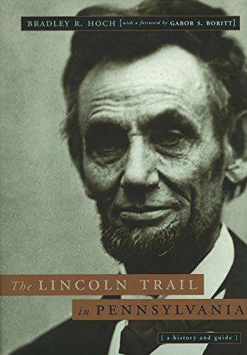 The Lincoln Trail in Pennsylvania: A History and Guide (Keystone Books®)