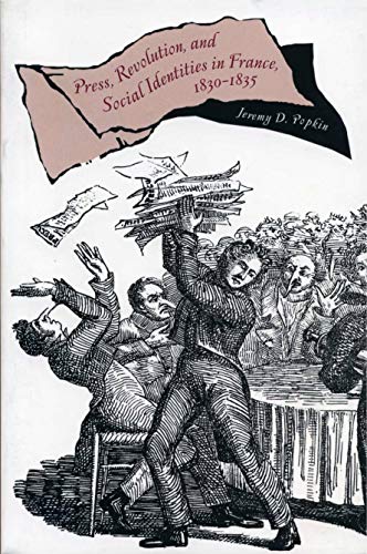 9780271021539: Press, Revolution, and Social Identities in France, 1830-1835