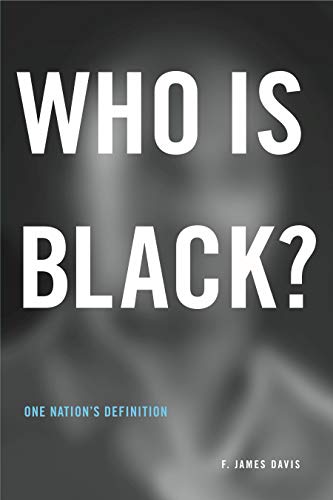 Imagen de archivo de Who Is Black?: One Nation's Definition a la venta por THE SAINT BOOKSTORE