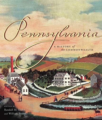 Stock image for Pennsylvania : A History of the Commonwealth for sale by Better World Books