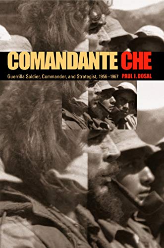 9780271022611: Comandante Che: Guerrilla Soldier, Commander, and Strategist, 1956-1967