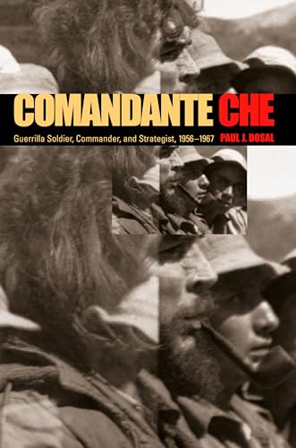 Imagen de archivo de Comandante Che: Guerrilla Soldier, Commander, and Strategist, 1956 "1967 a la venta por Half Price Books Inc.