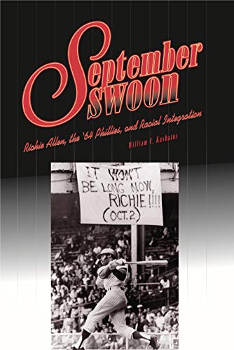 Stock image for September Swoon : Richie Allen, the '64 Phillies, and Racial Integration for sale by Better World Books: West