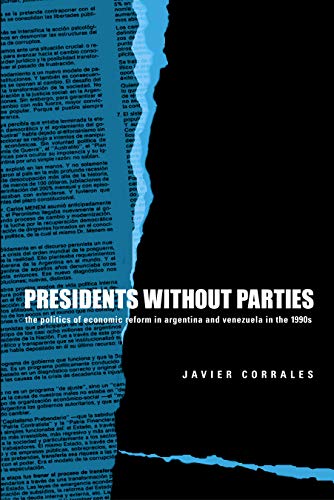 Presidents without parties; the politics of economic reform in Argentina and Venezuela in the 1990s