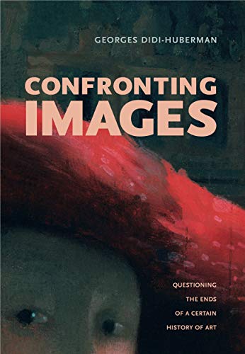 Confronting Images: Questioning the Ends of a Certain History of Art (9780271024721) by Didi-Huberman, Georges