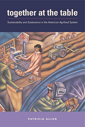 9780271024738: Together at the Table: Sustainability and Sustenance in the American Agrifood System (Rural Studies)