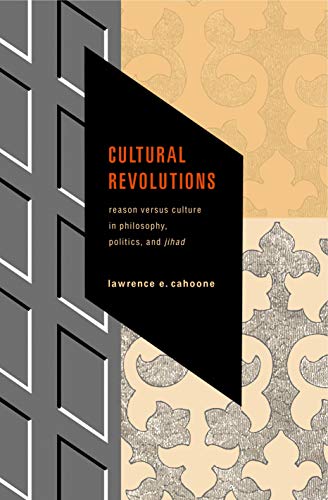 9780271025247: Cultural Revolutions: Reason Versus Culture in Philosophy, Politics, and Jihad