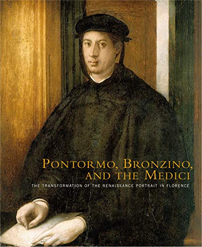 Beispielbild fr Pontormo, Bronzino, and the Medici The Transformation of the Renaissance Portrait in Florence zum Verkauf von Michener & Rutledge Booksellers, Inc.