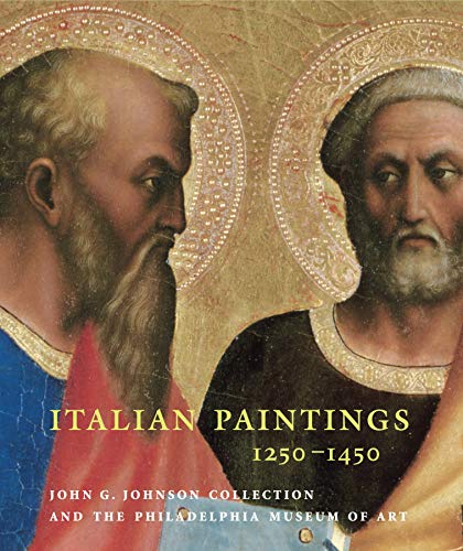 Beispielbild fr Italian Paintings, 1250-1450, In The John G. Johnson Collection and The Philadelphia Museum of Art. zum Verkauf von Thomas Heneage Art Books