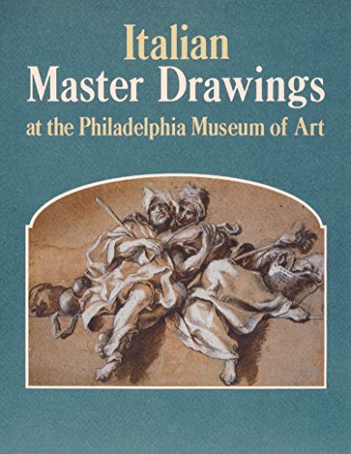 Stock image for Italian Master Drawings at the Philadelphia Museum of Art for sale by Yes Books