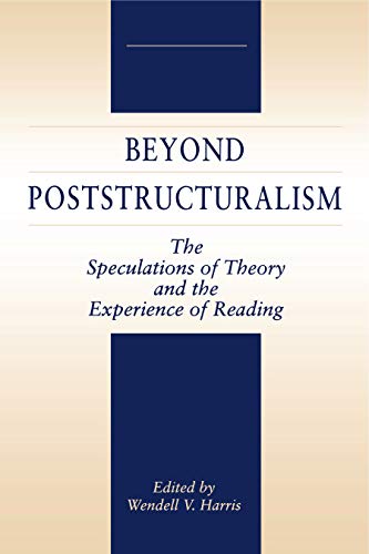 Imagen de archivo de Beyond Poststructuralism   The Speculations of Theory and the Experience of Reading a la venta por Revaluation Books