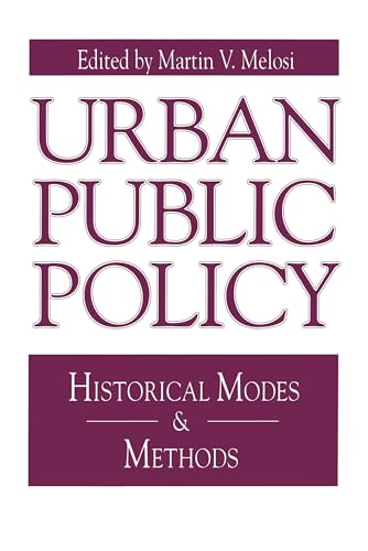 9780271026084: Urban Public Policy: Historical Modes & Methods: Historical Modes and Methods: 3 (Issues in Policy History)