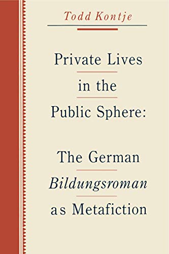 Imagen de archivo de Private Lives in the Public Sphere: The German Bildungsroman as Metafiction a la venta por Lucky's Textbooks