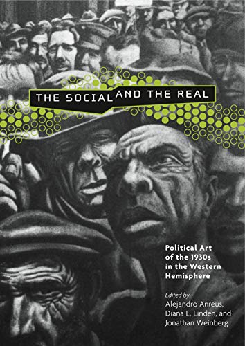 Imagen de archivo de The Social and the Real: Political Art of the 1930s in the Western Hemisphere (Refiguring Modernism) a la venta por HPB-Red