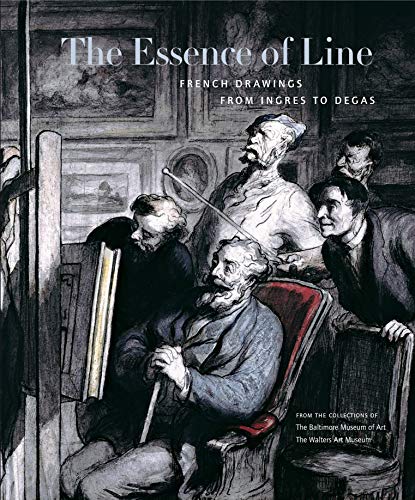 Imagen de archivo de The Essence of Line: French Drawings from Ingres to Degas a la venta por Bulk Book Warehouse