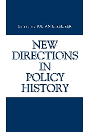 New Directions in Policy History (Issues in Policy History) (9780271027197) by Zelizer, Julian E.