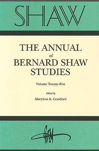 Shaw: The Annual of Bernard Shaw Studies, Vol. 25 (9780271027364) by Michel W. Pharand