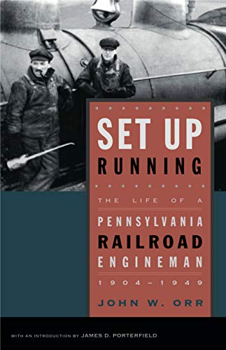 Stock image for Set Up Running   The Life of a Pennsylvania Railroad Engineman, 1904 1949 for sale by Revaluation Books