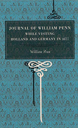 Stock image for Journal of William Penn: While Visiting Holland and Germany, in 1677 (Metalmark) for sale by Project HOME Books