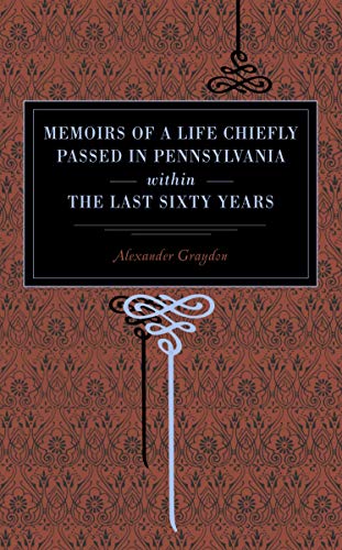 Stock image for Memoirs of a Life Chiefly Passed in Pennsylvania Within the Last Sixty Years for sale by Lucky's Textbooks