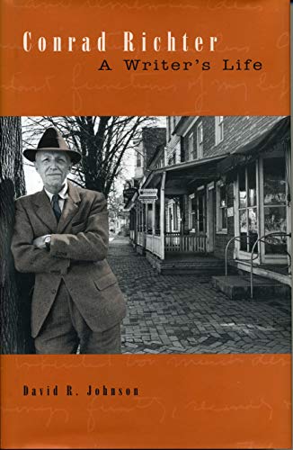 Conrad Richter: A Writerâ€™s Life (Penn State Series in the History of the Book) (9780271027883) by Johnson, David R.