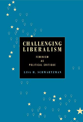 9780271028538: Challenging Liberalism: Feminism As Political Critique