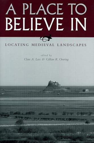 Imagen de archivo de A Place to Believe In: Locating Medieval Landscapes a la venta por SecondSale