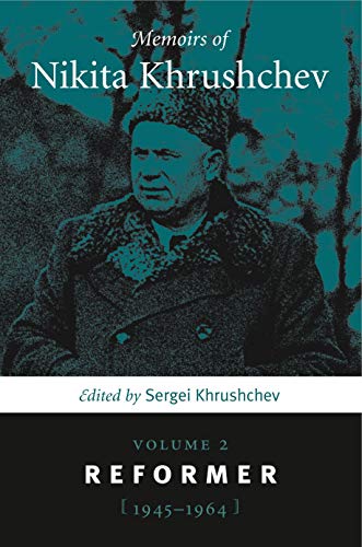 Beispielbild fr Memoirs of Nikita Khrushchev: Reformer, 1945-1964 zum Verkauf von Powell's Bookstores Chicago, ABAA