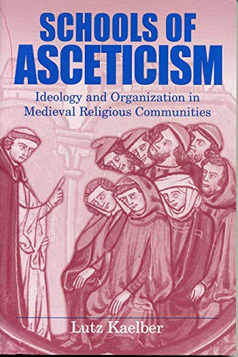 9780271028927: Schools of Asceticism: Ideology And Organization in Medieval Religious Communities