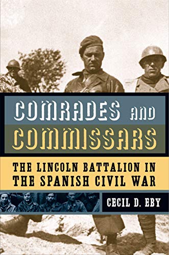 Stock image for Comrades and Commissars: The Lincoln Battalion in the Spanish Civil War for sale by New Legacy Books