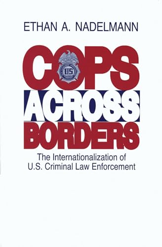 9780271029207: Cops Across Borders: The Internationalization of U.s. Criminal Law Enforcement