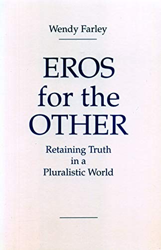 Beispielbild fr Eros for the Other: Retaining Truth in a Pluralistic World: Retaining Truth in a Pluralistic World zum Verkauf von More Than Words