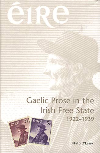 9780271030104: Gaelic Prose in the Irish Free State, 1922-1939