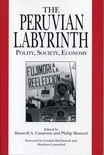 Imagen de archivo de The Peruvian Labyrinth: Polity, Society, Economy a la venta por Lucky's Textbooks