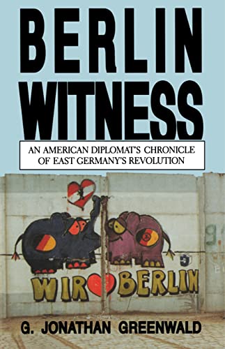 Beispielbild fr Berlin Witness: An American Diplomat's Chronicle of East German's Revolution zum Verkauf von Lucky's Textbooks