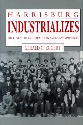 9780271030708: Harrisburg Industrializes: The Coming of Factories to an American Community