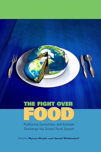 Beispielbild fr The Fight over Food : Producers, Consumers, and Activists Challenge the Global Food System zum Verkauf von Better World Books